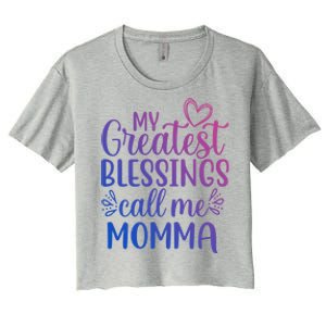 My Greatest Blessings Call Me Momma Mother Mom Gift Women's Crop Top Tee