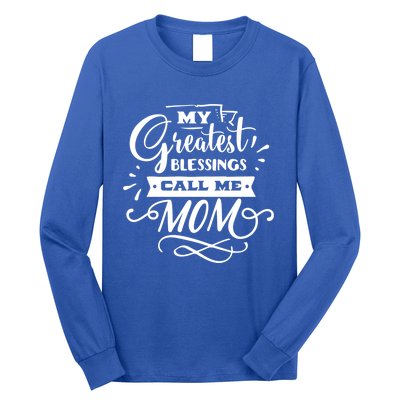 My Greatest Blessings Call Me Mom For Mommy Mothers Day Gift Long Sleeve Shirt