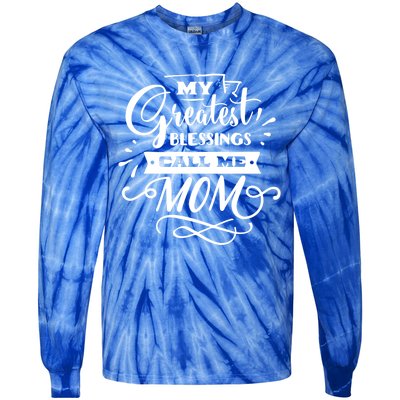 My Greatest Blessings Call Me Mom For Mommy Mothers Day Gift Tie-Dye Long Sleeve Shirt