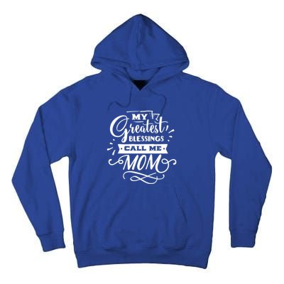 My Greatest Blessings Call Me Mom For Mommy Mothers Day Gift Tall Hoodie