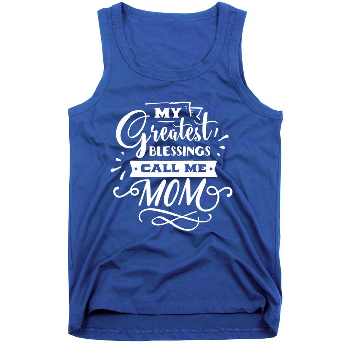 My Greatest Blessings Call Me Mom For Mommy Mothers Day Gift Tank Top