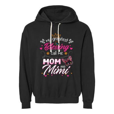 My Greatest Blessing Call Me Mom And Mimi Cute Gift Garment-Dyed Fleece Hoodie