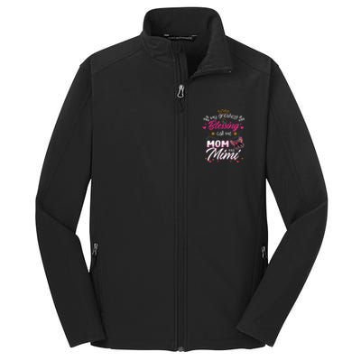 My Greatest Blessing Call Me Mom And Mimi Cute Gift Core Soft Shell Jacket