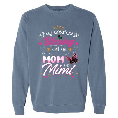 My Greatest Blessing Call Me Mom And Mimi Cute Gift Garment-Dyed Sweatshirt