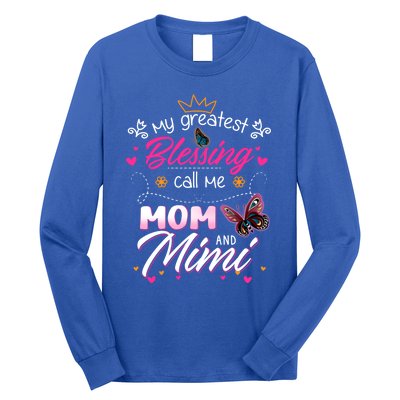 My Greatest Blessing Call Me Mom And Mimi Cute Gift Long Sleeve Shirt