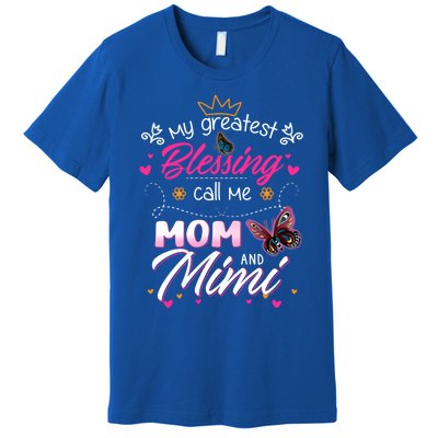 My Greatest Blessing Call Me Mom And Mimi Cute Gift Premium T-Shirt