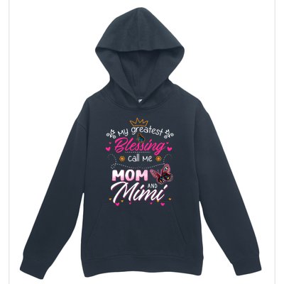 My Greatest Blessing Call Me Mom And Mimi Cute Gift Urban Pullover Hoodie