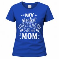 My Greatest Blessings Call Me Mom Great Mother's Day Idea Great Gift Women's T-Shirt