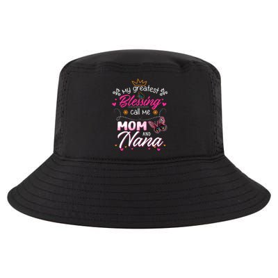 My Greatest Blessing Call Me Mom And Nana Gift Cool Comfort Performance Bucket Hat