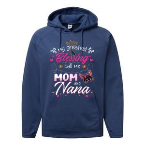 My Greatest Blessing Call Me Mom And Nana Gift Performance Fleece Hoodie