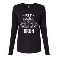 My Greatest Blessing Calls Me Bruh Funny Mother's Day Womens Cotton Relaxed Long Sleeve T-Shirt