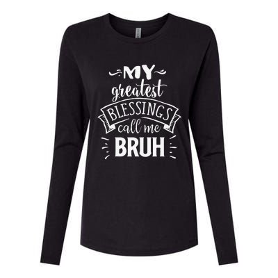 My Greatest Blessing Calls Me Bruh Funny Mother's Day Womens Cotton Relaxed Long Sleeve T-Shirt