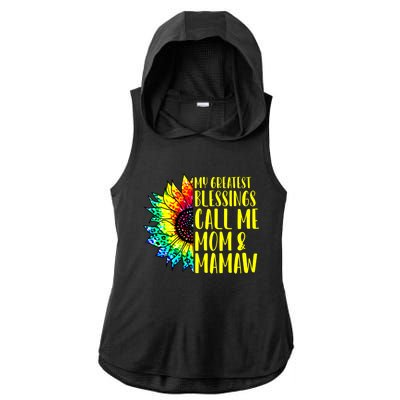 My Greatest Blessings Call Me Mom Mamaw Sunflower Tie Dye Meaningful Gift Ladies PosiCharge Tri-Blend Wicking Draft Hoodie Tank