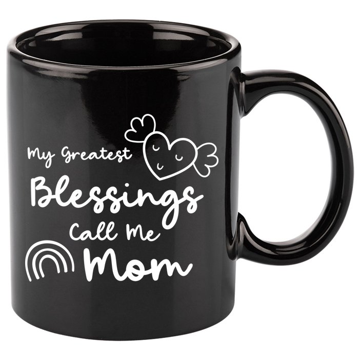 My Greatest Blessing Call Me Mom Cute Gift 11oz C Handle Ceramic Mug