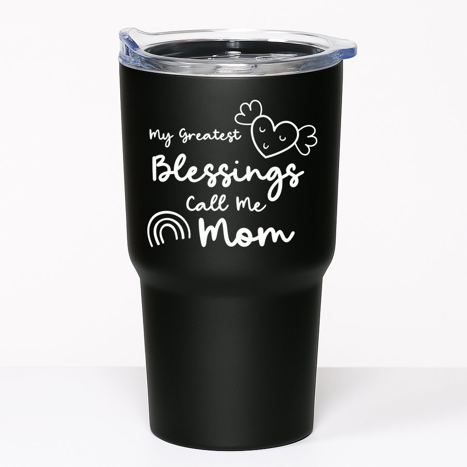 My Greatest Blessing Call Me Mom Cute Gift Tumbler