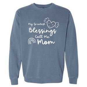 My Greatest Blessing Call Me Mom Cute Gift Garment-Dyed Sweatshirt