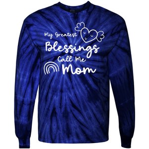 My Greatest Blessing Call Me Mom Cute Gift Tie-Dye Long Sleeve Shirt