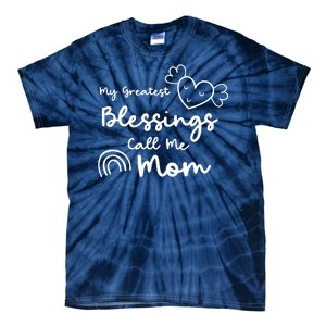 My Greatest Blessing Call Me Mom Cute Gift Tie-Dye T-Shirt