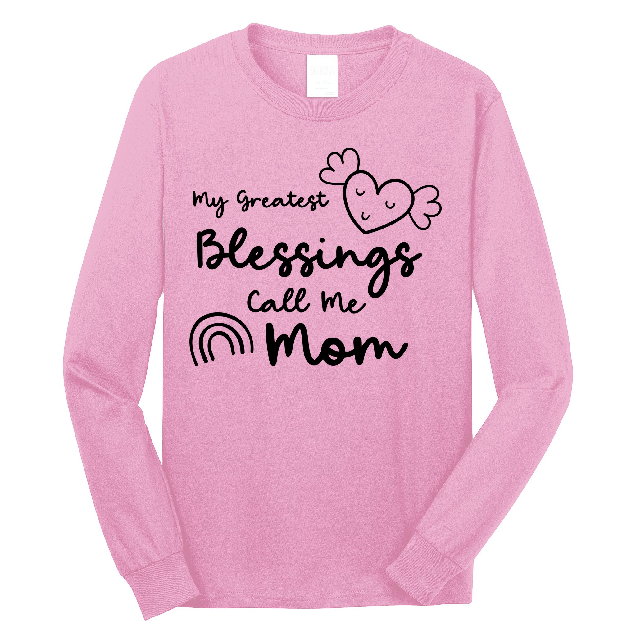 My Greatest Blessing Call Me Mom Cute Gift Long Sleeve Shirt