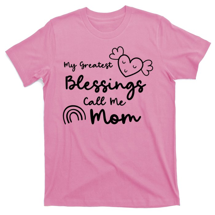 My Greatest Blessing Call Me Mom Cute Gift T-Shirt