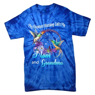 My Greatest Blessing Calls Me Mom And Grandma Hummingbird Meaningful Gift Tie-Dye T-Shirt