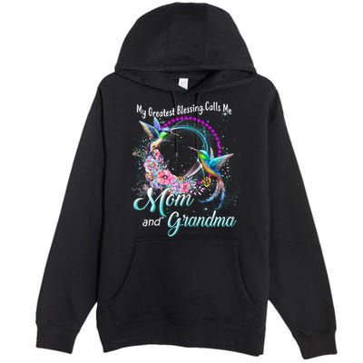 My Greatest Blessing Calls Me Mom And Grandma Hummingbirds Gift Premium Pullover Hoodie