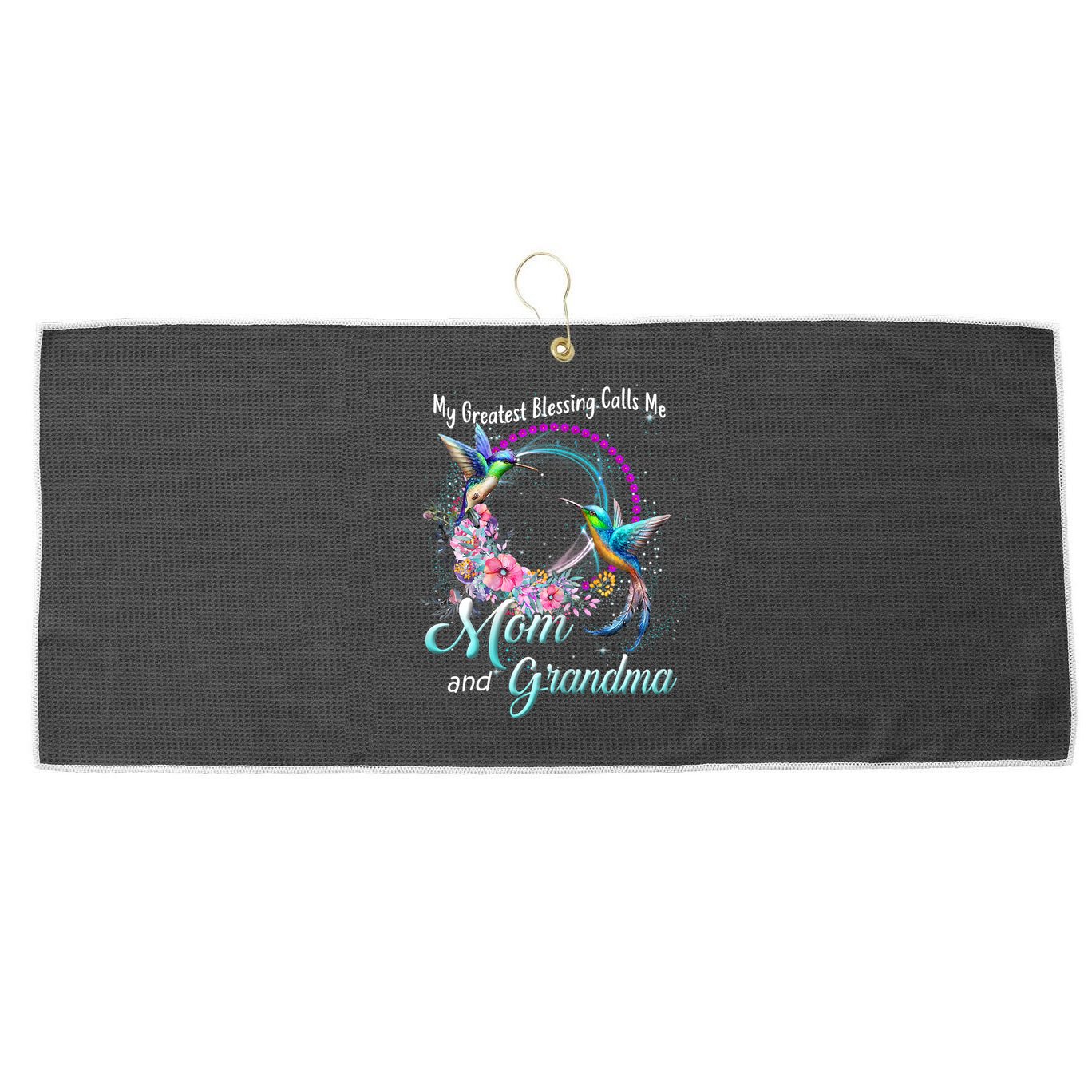 My Greatest Blessing Calls Me Mom And Grandma Hummingbirds Gift Large Microfiber Waffle Golf Towel