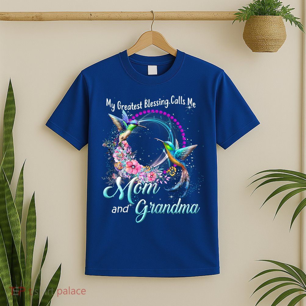 My Greatest Blessing Calls Me Mom And Grandma Hummingbirds Gift T-Shirt