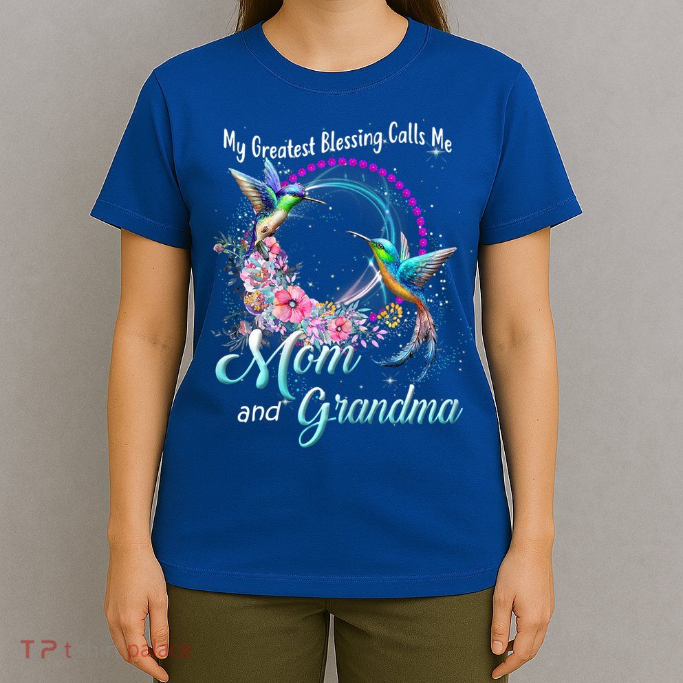 My Greatest Blessing Calls Me Mom And Grandma Hummingbirds Gift T-Shirt