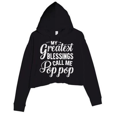 My Greatest Blessings Call Me Pop Pop Vintage Father's Day Great Gift Crop Fleece Hoodie