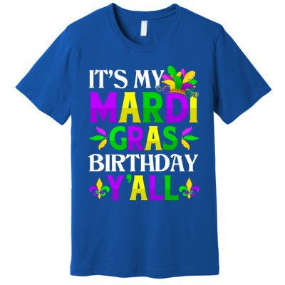 Mardi Gras Birthday Party Yall Mardi Gras Meaningful Gift Premium T-Shirt