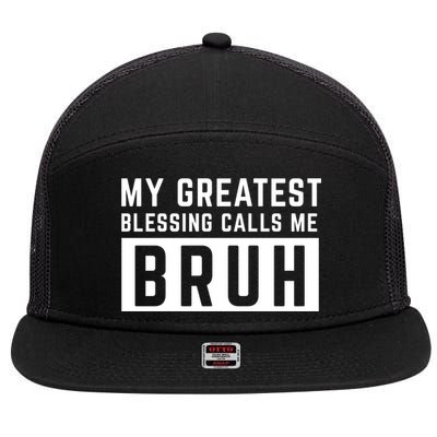 My Greatest Blessing Calls Me Bruh Funny Tee 7 Panel Mesh Trucker Snapback Hat