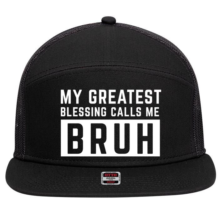 My Greatest Blessing Calls Me Bruh Funny Tee 7 Panel Mesh Trucker Snapback Hat
