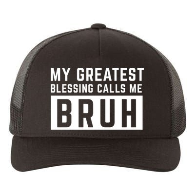 My Greatest Blessing Calls Me Bruh Funny Tee Yupoong Adult 5-Panel Trucker Hat