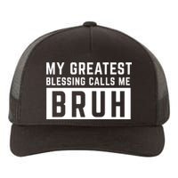 My Greatest Blessing Calls Me Bruh Funny Tee Yupoong Adult 5-Panel Trucker Hat