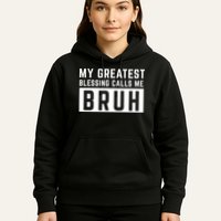 My Greatest Blessing Calls Me Bruh Funny Tee Hoodie