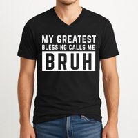 My Greatest Blessing Calls Me Bruh Funny Tee V-Neck T-Shirt