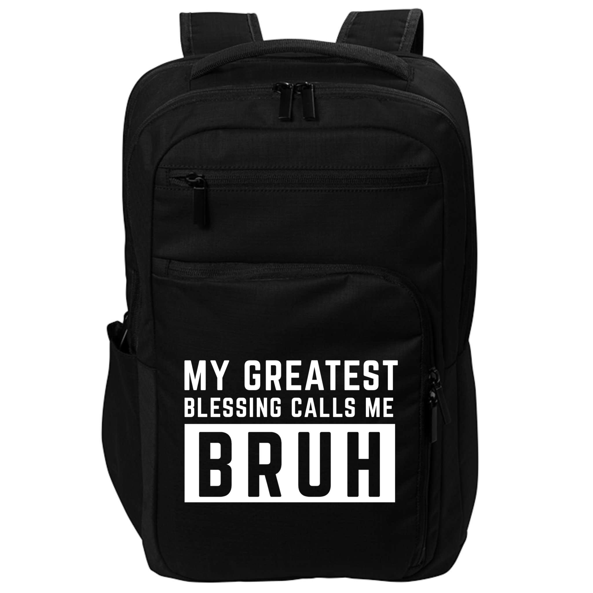 My Greatest Blessing Calls Me Bruh Funny Tee Impact Tech Backpack
