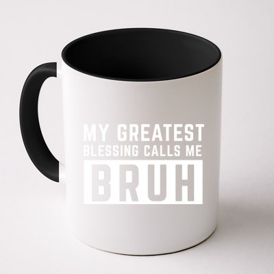 My Greatest Blessing Calls Me Bruh Funny Tee Mug