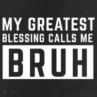 My Greatest Blessing Calls Me Bruh Funny Tee Beanie