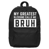 My Greatest Blessing Calls Me Bruh Funny Tee 16 in Basic Backpack
