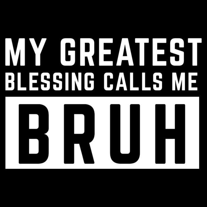 My Greatest Blessing Calls Me Bruh Funny Tee 16 in Basic Backpack
