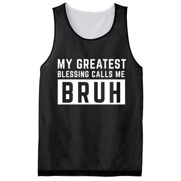 My Greatest Blessing Calls Me Bruh Funny Tee Mesh Reversible Basketball Jersey Tank