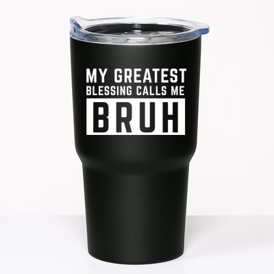 My Greatest Blessing Calls Me Bruh Funny Tee Tumbler