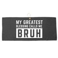 My Greatest Blessing Calls Me Bruh Funny Tee Large Microfiber Waffle Golf Towel