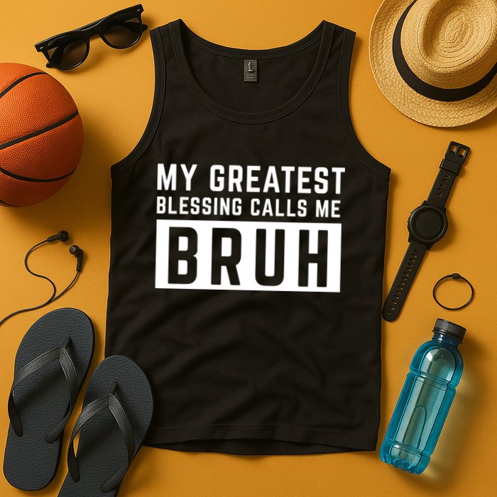 My Greatest Blessing Calls Me Bruh Funny Tee Tank Top