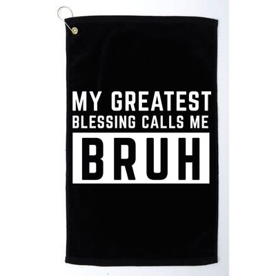 My Greatest Blessing Calls Me Bruh Funny Tee Golf Towel