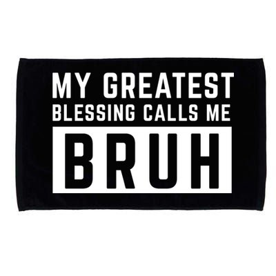 My Greatest Blessing Calls Me Bruh Funny Tee Microfiber Hand Towel