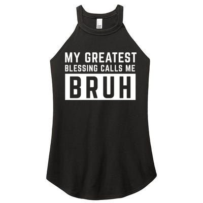 My Greatest Blessing Calls Me Bruh Funny Tee Women's Perfect Tri Rocker Tank