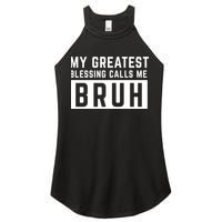 My Greatest Blessing Calls Me Bruh Funny Tee Women's Perfect Tri Rocker Tank